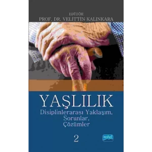 YAŞLILIK: Disiplinlerarası Yaklaşım, Sorunlar, Çözümler-2