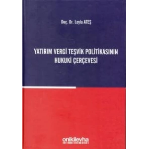 Yatırım Vergi Teşvik Politikasının Hukuki Çerçevesi