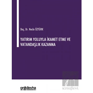 Yatırım Yoluyla İkamet Etme ve Vatandaşlık Kazanma