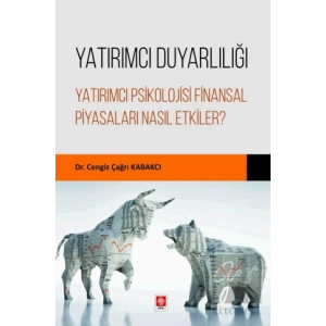 Yatırımcı Duyarlılığı Yatırımcı Psikolojisi Finansal Piyasaları Nasıl Etkiler?
