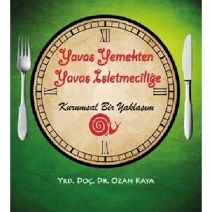Yavaş Yemekten Yavaş İşletmeciliğe Kurumsal Bir Ya