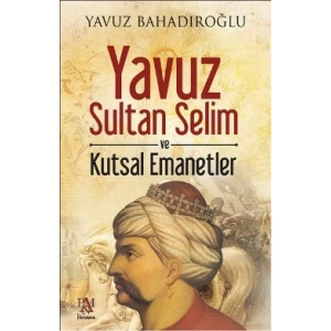 Yavuz Sultan Selim ve Kutsal Emanetler
