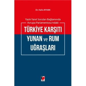 Yazılı Yanıt Soruları Bağlamında Avrupa Parlementosundaki Türkiye Karşıtı Yunan ve Rum Uğraşları
