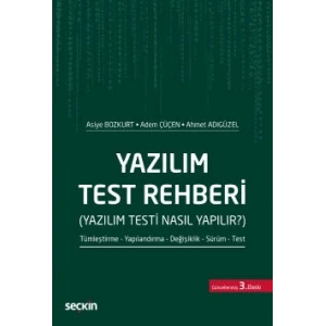 Yazılım Test Rehberi (Yazılım Testi Nasıl Yapılır?) Tümleştirme – Yapılandırma – Değişiklik – Sürüm – Test