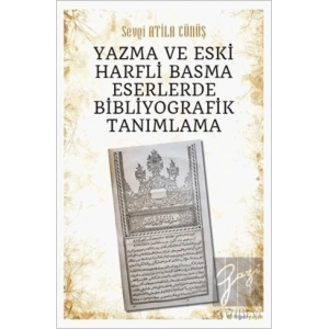 Yazma ve Eski Harfli Basma Eserlerde Bibliyografik Tanımlama