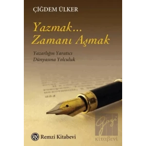 Yazmak... Zamanı Aşmak