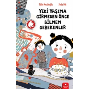 Yedi Yaşıma Girmeden Önce Bilmem Gerekenler