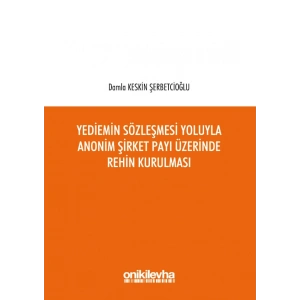 Yediemin Sözleşmesi Yoluyla Anonim Şirket Payı Üzerinde Rehin Kurulması