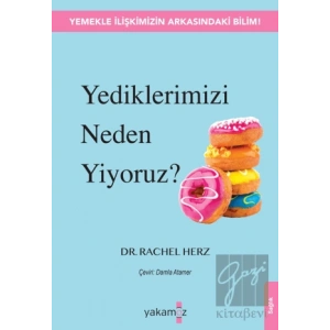Yediklerimizi Neden Yiyoruz?