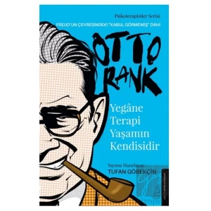 Yegane Terapi Yaşamın Kendisidir - Otto Rank