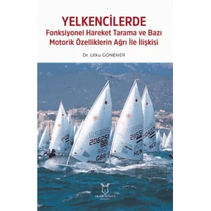 Yelkencilerde Fonksiyonel Hareket Tarama ve Bazı Motorik Özelliklerin Ağrı ile İlişkisi