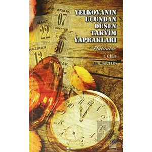 Yelkovanın Ucundan Düşen Takvim Yaprakları 1. Cilt