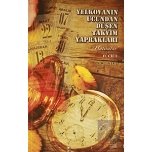 Yelkovanın Ucundan Düşen Takvim Yaprakları 2. Cilt
