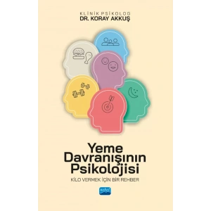 YEME DAVRANIŞININ PSİKOLOJİSİ - Kilo Vermek İçin Bir Rehber