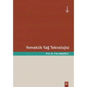 Yemeklik Yağ Teknolojisi 4. BASKI