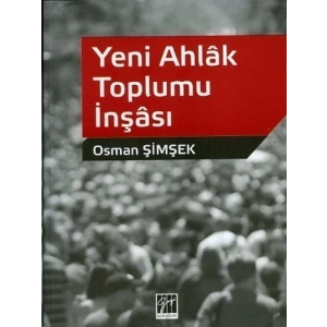 Yeni Ahlak Toplumu İnşası - Osman Şimşek