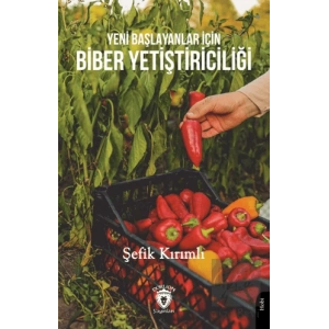 Yeni Başlayanlar İçin Biber Yetiştiriciliği