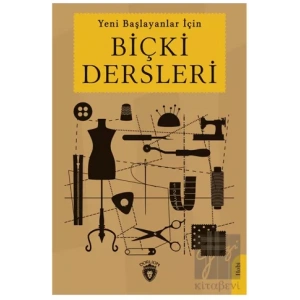 Yeni Başlayanlar İçin Biçki Dersleri