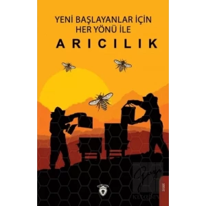 Yeni Başlayanlar İçin Her Yönü İle Arıcılık