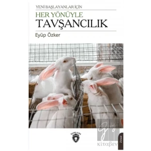 Yeni Başlayanlar İçin Her Yönüyle Tavşancılık