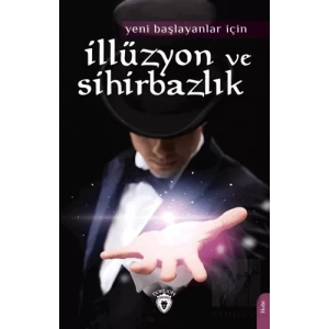 Yeni Başlayanlar İçin İllüzyon ve Sihirbazlık