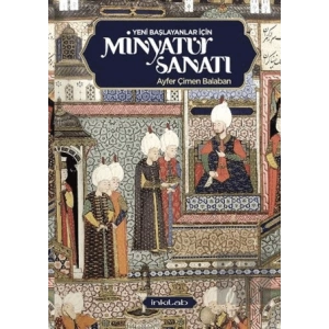 Yeni Başlayanlar İçin Minyatür Sanatı