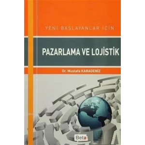 Yeni Başlayanlar için Pazarlama ve Lojistik