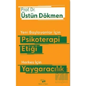 Yeni Başlayanlar İçin Psikoterapi Etiği Herkes İçin Yaygaracılık