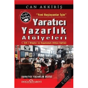Yeni Başlayanlar İçin Yaratıcı Yazarlık Atölyeleri Cilt:1