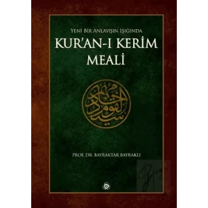 Yeni Bir Anlayışın Işığında Kuran-ı Kerim Meali