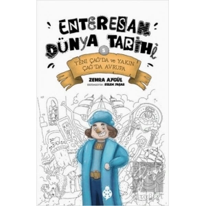 Yeni Çağ’da ve Yakın Çağ’da Avrupa - Enteresan Dünya Tarihi 5