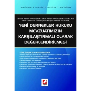 Yeni Dernekler Hukuku  Mevzuatımızın Karşılaştırmalı Olarak Değerlendirilmesi