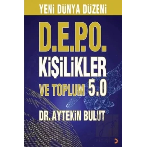 Yeni Dünya Düzeni D.E.P.O Kişilikler ve Toplum 5.0