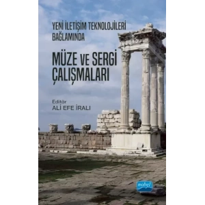 Yeni İletişim Teknolojileri Bağlamında MÜZE ve SERGİ ÇALIŞMALARI