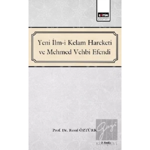 Yeni İlm-i Kelam Hareketi ve Mehmed Vehbi Efendi