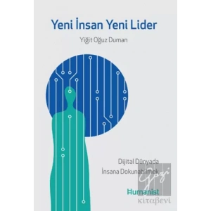 Yeni İnsan, Yeni Lider: Dijital Dünyada İnsana Dokunabilmek