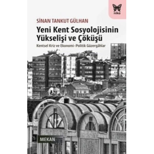 Yeni Kent Sosyolojisinin Yükselişi ve Çöküşü