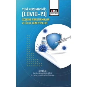 Yeni Koronavirüs (Covid-19) Üzerine Araştırmalar Ve Ülke Deneyimleri