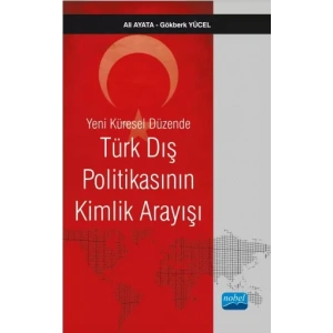 Yeni Küresel Düzende Türk Dış Politikasının Kimlik Arayışı