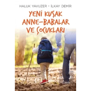 Yeni Kuşak Anne-Babalar ve Çocukları