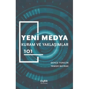Yeni Medya Kuram ve Yaklaşımlar 101