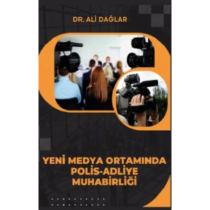Yeni Medya Ortamında Polis-Adliye Muhabirliği