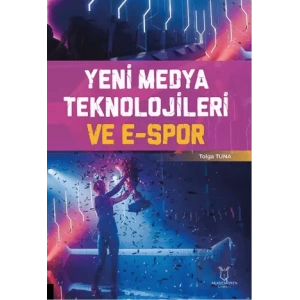 Yeni Medya Teknolojileri ve E-Spor