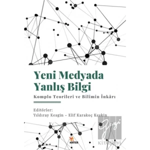 Yeni Medyada Yanlış Bilgi: Komplo Teorileri ve Bilimin İnkarı