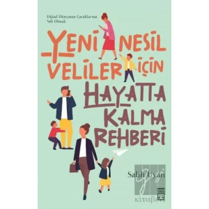 Yeni Nesil Veliler İçin Hayatta Kalma Rehberi