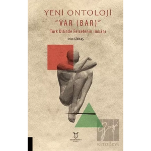 Yeni Ontoloji Var Bar - Türk Dilinde Felsefenin İmkanı