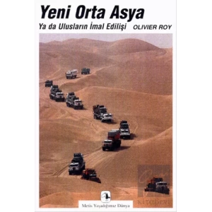 Yeni Orta Asya ya da Ulusların İmal Edilişi