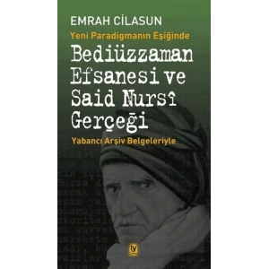 Bediüzzaman Efsanesi ve Said Nuris Gerçeği