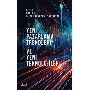 Yeni Pazarlama Trendleri ve Yeni Teknolojiler