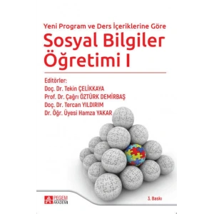 Yeni Program ve Ders İçeriklerine Göre Sosyal Bilgiler Öğretimi I